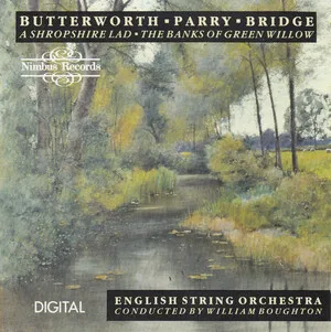 A Shropshire Lad / The Banks of Green Willow by George Butterworth / ESO / William Boughton album cover