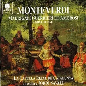 Madrigali guerrieri et amorosi: Libro ottavo by Claudio Monteverdi / La Capella Reial de Catalunya / Jordi Savall album cover