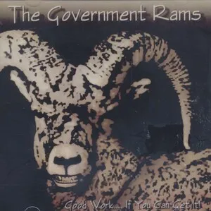 Good Work... If You Can Get It by The Government Rams album cover
