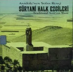 Anadolu'nun Solan Rengi: Süryani Halk Ezgileri (Traditional Assiryan Music)