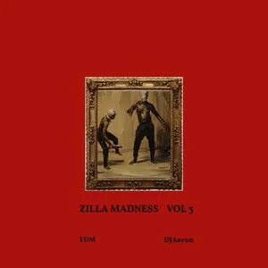 Zilla Madness, Vol. 3 by DJAaron "The Mixx King" album cover