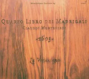 Quarto Libro dei Madrigali, 1603 by Claudio Monteverdi / La Venexiana / Claudio Cavina album cover