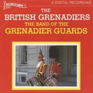 The British Grenadiers by The Band of The Grenadier Guards album cover