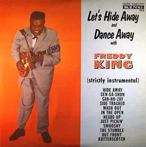 Let's Hide Away and Dance Away by Freddy King album cover