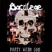 Party With God by Sacrilege B.C. album cover