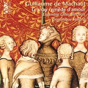 Le vray remède d'amour by Guillaume de Machaut / Ensemble Gilles Binchois / Dominique Vellard album cover