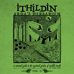 Arda's Herbarium : A Musical Guide to the Mystical Garden of Middle-earth and Stranger Places - Vol. II by Ithildin album cover