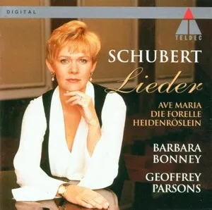 Lieder: Ave Maria; Die Forelle; Heidenröslein by Franz Schubert / Barbara Bonney / Geoffrey Parsons album cover