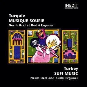 Turquie : Musique Soufie (Turkey: Sufi Music) by Nezih Uzel & Kudsi Erguner album cover