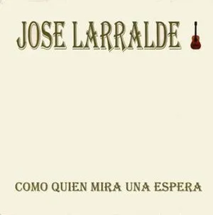 Como quien mira una espera by José Larralde album cover