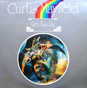 Got to Find a Way by Curtis Mayfield album cover
