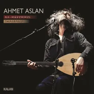 Na-Mükemmel (Imperfect) by Ahmet Aslan album cover