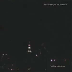 The Disintegration Loops IV by William Basinski album cover