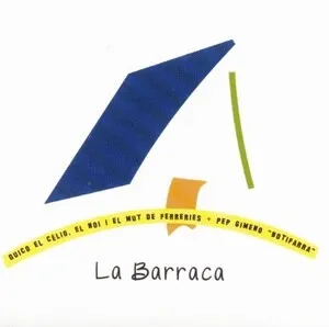 La barraca by Quico el Célio, el Noi i el Mut de Ferreries & Pep Gimeno "Botifarra" album cover