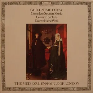 Complete Secular Music by Guillaume Dufay / Gilles Binchois album cover