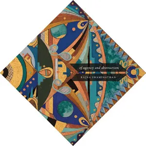 Of Agency and Abstraction by Rajna Swaminathan album cover