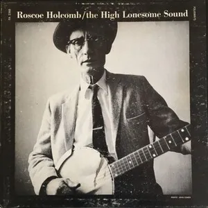The High Lonesome Sound by Roscoe Holcomb album cover