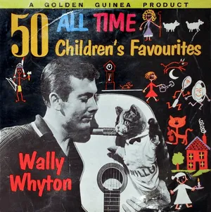 50 All Time Childrens' Favourites by Wally Whyton album cover