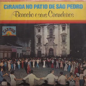 Ciranda no Pátio de São Pedro by Baracho e seus Cirandeiros album cover