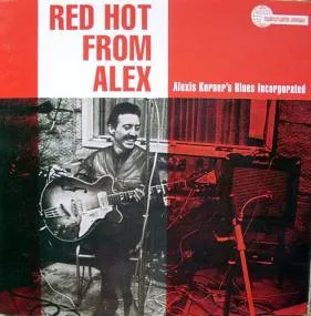 Red Hot From Alex by Alexis Korner's Blues Incorporated album cover