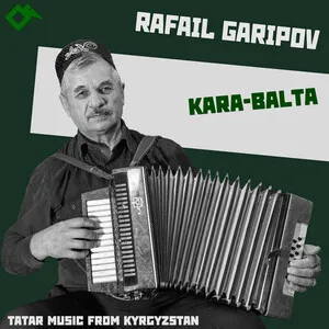 Kara-Balta: Tatar Music from Kyrgyzstan by Rafail Garipov Рафаил Гарипов album cover