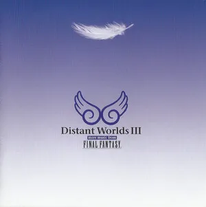 Distant Worlds III: More Music From Final Fantasy by Nobuo Uematsu 植松伸夫 album cover