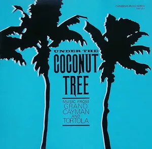 Under the Coconut Tree: Music From Grand Cayman and Tortola