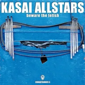 Beware the Fetish by Kasai Allstars album cover