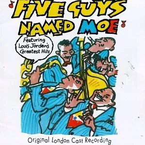 Five Guys Named Moe (Original London Cast)