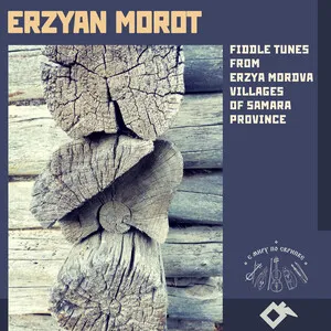 Erzyan Morot: Fiddle Tunes From Erzya Mordva Villages of Samara Province album cover