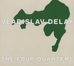 The Four Quarters by Vladislav Delay album cover