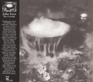 The Crucible by John Zorn album cover