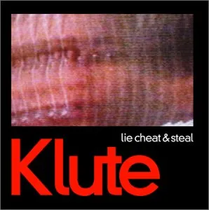 Lie, Cheat & Steal by Klute album cover