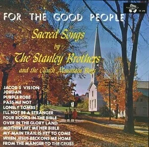 For the Good People by The Stanley Brothers album cover