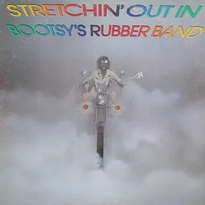 Stretchin' Out in Bootsy's Rubber Band by Bootsy's Rubber Band album cover