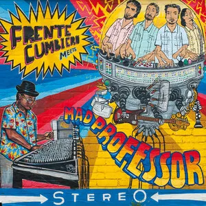 Frente Cumbiero Meets Mad Professor by Frente Cumbiero / Mad Professor album cover