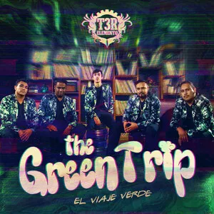 The Green Trip by T3R Elemento album cover