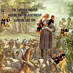 Waiting for the Electrician or Someone Like Him by The Firesign Theatre album cover
