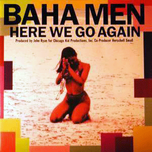 Here We Go Again by Baha Men album cover