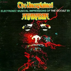The Unexplained: Electronic Musical Impressions of the Occult by Ataraxia