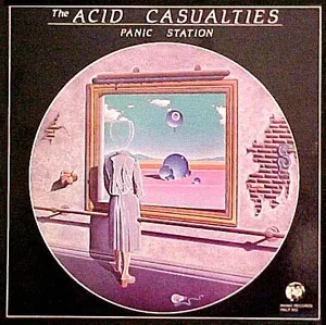 The Acid Casualties - Panic Station