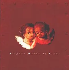 Ninguém morra de ciúme