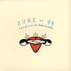 Tropics and Meridians by June of 44 album cover