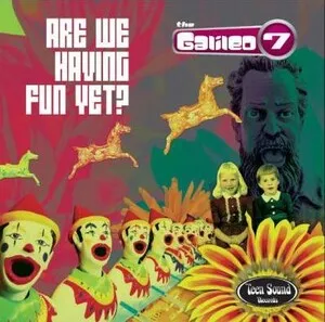 Are We Having Fun Yet? by The Galileo 7 album cover