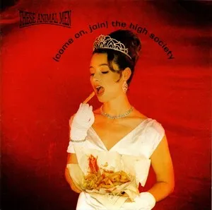 (Come On, Join) The High Society by These Animal Men album cover