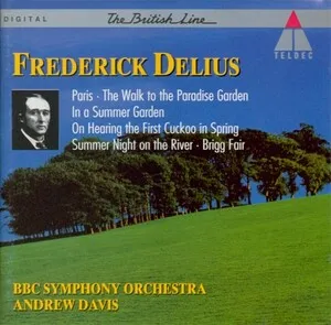 Paris; The Walk to the Paradise Garden; In a Summer Garden; On Hearing the First Cuckoo in Spring; Summer Night on the… by Frederick Delius / BBC Symphony Orchestra / Andrew Davis album cover