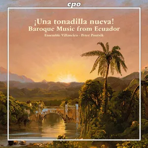 ¡Una tonadilla nueva! Baroque Music from Ecuador