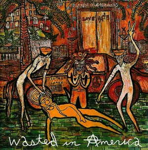 Wasted in America by Love / Hate album cover