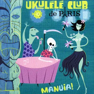 Manuia! by Ukulélé Club de Paris album cover