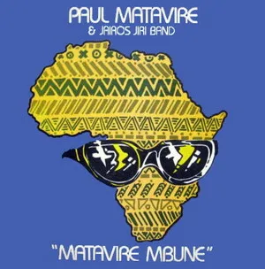 Matavire mbune by Paul Matavire & Jairos Jiri Band album cover